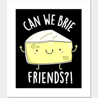 Can We Brie Friends Funny Cheese Puns Posters and Art